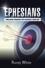 Ephesians: Precision Thinking for Accurate Theology By Randy White Cover Image