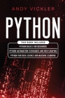 Python: This book includes: Python basics for Beginners + Python Automation Techniques And Web Scraping + Python For Data Scie By Andy Vickler Cover Image