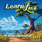 Learn & Love - 20 Amazing Animal Facts Cover Image