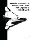 A History of Suction-Type Laminar-Flow Control with Emphasis on Flight Research (NASA History) Cover Image