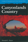 Canyonlands Country: Geology of Canyonlands and Arches National Parks By Donald L. Baars Cover Image