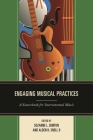 Engaging Musical Practices: A Sourcebook for Instrumental Music By Suzanne L. Burton (Editor), Alden H. Snell (Editor) Cover Image