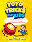 YoYo Tricks For Kids: How To Master The Basics And Become A Pro With The YoYo Following Simple Instructions, With Illustrations By C. Gibbs Cover Image
