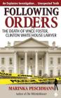 Following Orders: The Death of Vince Foster, Clinton White House Lawyer By Marinka Peschmann Cover Image