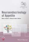 Neuroendocrinology of Appetite (Wiley-INF Masterclass in Neuroendocrinology) By Suzanne L. Dickson (Editor), Julian G. Mercer (Editor) Cover Image