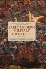 Early Modern Military Identities, 1560-1639: Reality and Representation Cover Image