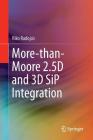 More-Than-Moore 2.5d and 3D Sip Integration By Riko Radojcic Cover Image