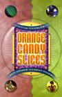 Orange Candy Slices: And Other Secret Tales By Viola Canales Cover Image
