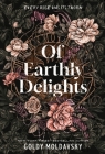 Of Earthly Delights By Goldy Moldavsky Cover Image