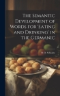 The Semantic Development of Words for 'eating and Drinking' in the Germanic Cover Image