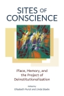 Sites of Conscience: Place, Memory, and the Project of Deinstitutionalization (Disability Culture and Politics) Cover Image