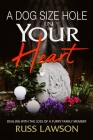 A Dog size hole in your heart: Dealing with the loss of a furry family member By Russ Lawson Cover Image