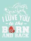 I Love You to the Barn and Back, 4x4 Quad Rule Graph Paper: 101 Sheets / 202 Pages Cover Image