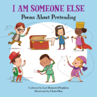 I Am Someone Else: Poems About Pretending By Lee Bennett Hopkins (Editor), Chris Hsu (Illustrator) Cover Image