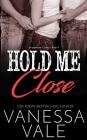 Hold Me Close (Bridgewater County #4) By Vanessa Vale Cover Image