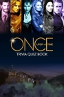 Once Upon a Time: Trivia Quiz Book By Leeanne Reindl Cover Image