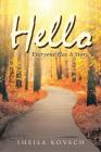 Hello: Everyone Has A Story By Sheila Kovach Cover Image