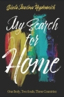 My Search for Home: One Body, Two Souls, Three Countries By Gisela Maxima Heydenreich Cover Image