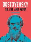 Dostoyevsky: The Life and Work By Vitali Konstantinov, Anne Posten (Translator) Cover Image