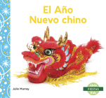El Año Nuevo Chino (Chinese New Year) By Julie Murray Cover Image