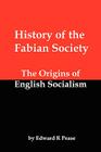 History of the Fabian Society; The Origins of English Socialism By Edward R. Pease Cover Image