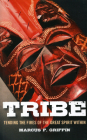 Tribe: Tending the Fires of the Great Spirit Within By Marcus F. Griffin Cover Image