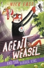 Agent Weasel and the Robber King By Nick East Cover Image