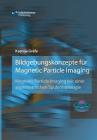 Bildgebungskonzepte für Magnetic Particle Imaging Cover Image