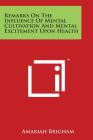 Remarks On The Influence Of Mental Cultivation And Mental Excitement Upon Health By Amariah Brigham Cover Image