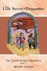 The Lost Secret of Dragonfire: The Crystal Keeper Chronicles Book 3 By Tiffany Turner Cover Image
