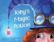 Toby's Magic Potion: A Humorous Book For Every Child by a Pediatrician By Keren Shahar-Nissan, Lior Arditi (Illustrator) Cover Image