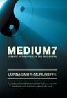 Medium7: Evidence of the Afterlife and Predictions By Donna Smith-Moncrieffe Cover Image