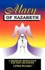 Mary of Nazareth: A Dramatic Monologue For Lent And Easter By Lynda Pujado Cover Image