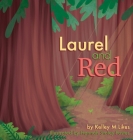 Laurel and Red By Kelley M. Likes, Hannah Staley-Foster (Illustrator) Cover Image