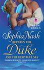 Between the Duke and the Deep Blue Sea (Royal Entourage #1) By Sophia Nash Cover Image
