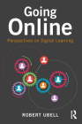 Going Online: Perspectives on Digital Learning By Robert Ubell Cover Image