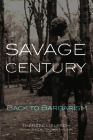 Savage Century: Back to Barbarism By Therese Delpech Cover Image