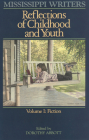 Mississippi Writers: Reflections of Childhood and Youth: Volume I: Fiction (Center for the Study of Southern Culture) By Dorothy Abbott (Editor) Cover Image