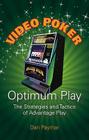 Video Poker Optimum Play: The Strategies and Tactics of Advantage Play By Dan Paymar Cover Image