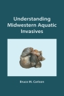 Understanding Midwestern Aquatic Invasives Cover Image