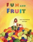 Fun and Fruit By María Teresa Barahona, Edie Pijpers (Illustrator), Jon Brokenbrow (Translator) Cover Image