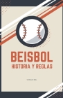 Beisbol, historia y reglas. By Chaquil Bull Cover Image