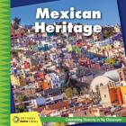 Mexican Heritage (21st Century Junior Library: Celebrating Diversity in My Cla) By Tamra Orr Cover Image