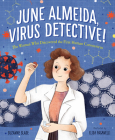June Almeida, Virus Detective!: The Woman Who Discovered the First Human Coronavirus By Suzanne Slade, Elisa Paganelli (Illustrator) Cover Image