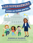 Los Superhéroes están en Todas Partes By Kamala Harris, Mechal Renee Roe (Illustrator) Cover Image