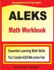 ALEKS Math Workbook: Essential Learning Math Skills plus Two Complete ALEKS Math Practice Tests Cover Image