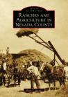 Ranches and Agriculture in Nevada County By Maria E. Brower Cover Image