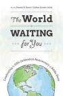 The World Is Waiting for You: Celebrating the 50th Ordination Anniversary of Addie Davis By Leann Gunter Johns, Pamela R. Durso Cover Image