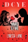 DCYE Mad Love By Lynessa Layne, Tk Cassidy (Editor), Aj Alford (Consultant) Cover Image