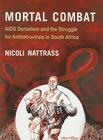 Mortal Combat: AIDS Denialism and the Struggle for Antiretrovirals in South Africa Cover Image